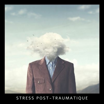 État de Stress Post-Traumatique (ESPT)